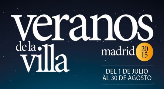 Los Veranos de la Villa (1 julio – 30 agosto)