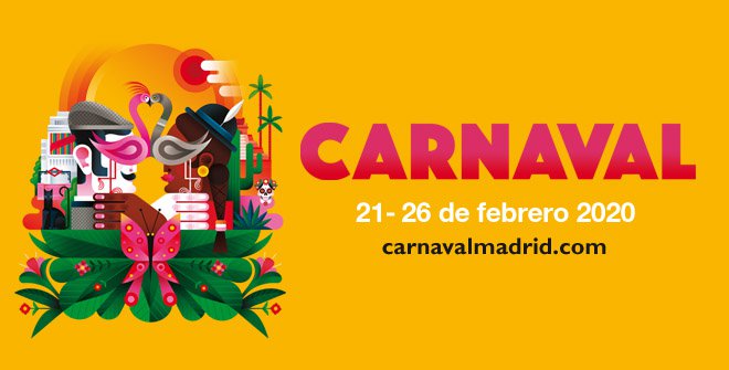 Carnaval Madrid 2020. 21 al 26 de febrero