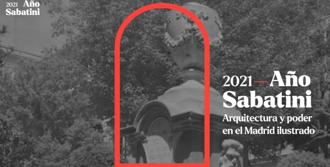 Año Sabatini - Arquitectura y poder en el Madrid ilustrado